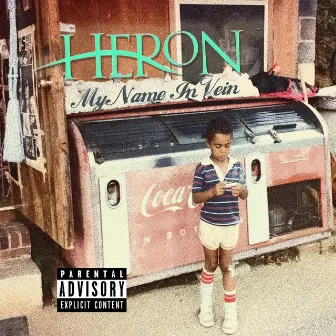 My Name In Vein by Heron