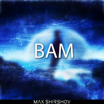 Bam by Max Shirshov