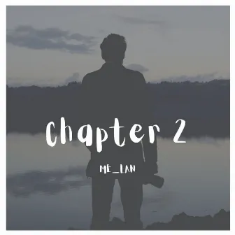 Chapter 2 by ME_LAN