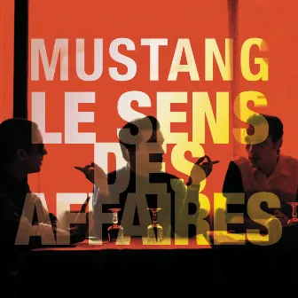 Le sens des affaires by Mustang