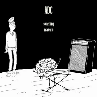 Something Inside Me by Adc