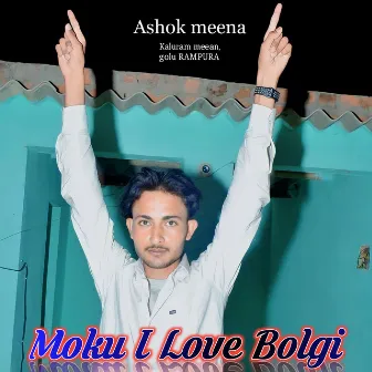 Moku I Love Bolgi by Kaluram Meena