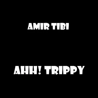 Ahh! Trippy by 