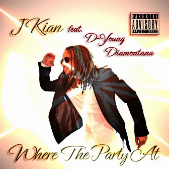 Where the Party At by JKian