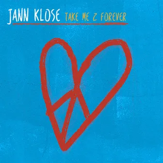 Take Me 2 Forever by Jann Klose