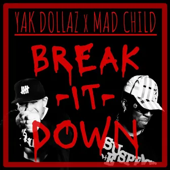 Break It Down by Yak Dollaz