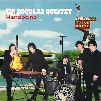 Mendocino by Sir Douglas Quintet