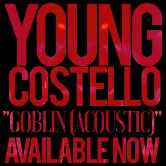 Goblin (Acoustic) by Young Costello