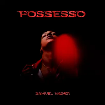 Possesso by Samuel Nagati