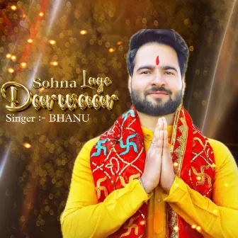 SOHNA LAGE DARWAAR by Bhanu