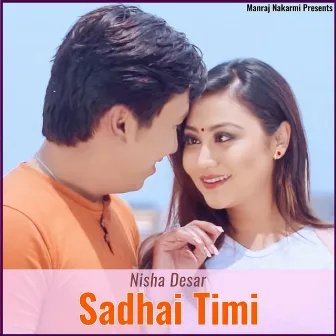 Sadhai Timi by Nisha Desar