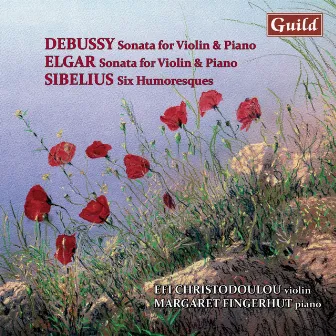 Debussy: Sonata in G Minor, L. 140 - Elgar: Sonata E Minor, Op. 82 - Sibelius: Six Humoresques, Op. 87 & 89 by Efi Christodoulou