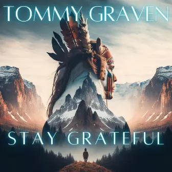 Stay Grateful by Tommy Graven