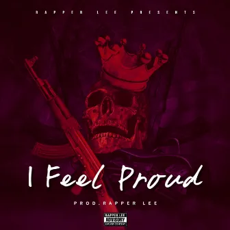 I FEEL PROUD by Rapper LEE