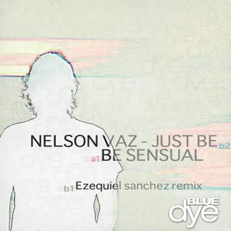 Be Sensual / Just Be by Nelson Vaz