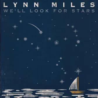 We'll Look for Stars by Lynn Miles