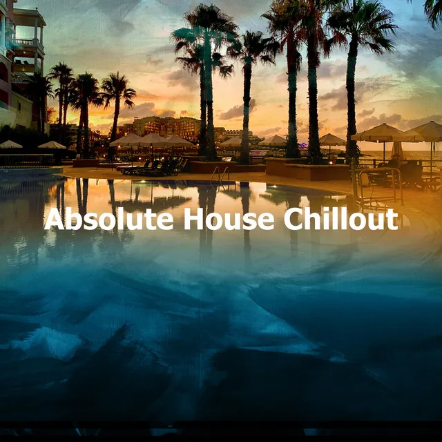 Absolute House Chillout