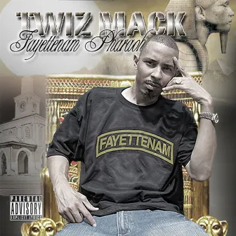 Fayettenam Pharoah by Twiz Mack