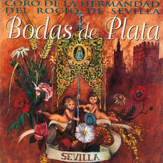 Bodas de Plata by Coro de la Hermandad del Rocio de Sevilla