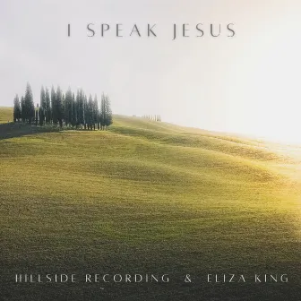 I Speak Jesus by Eliza King