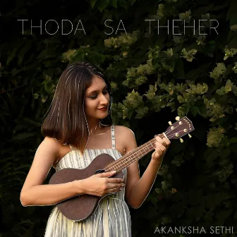 Thoda Sa Theher by Akanksha Sethi