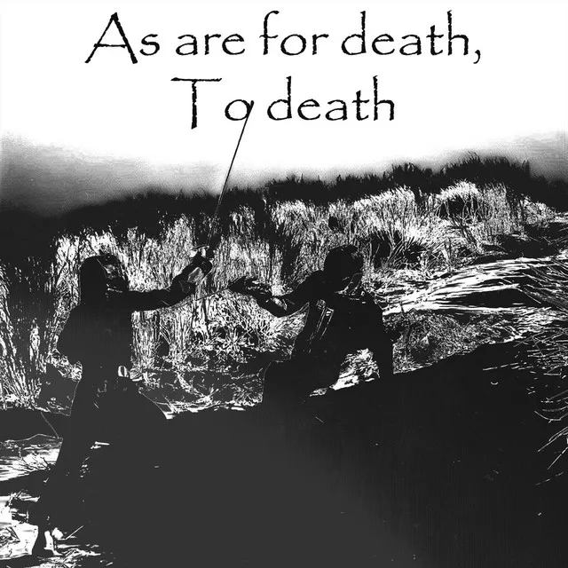 As are for death, to death