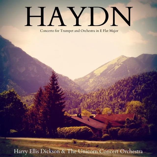 Haydn: Concerto for Trumpet and Orchestra in E Flat Major