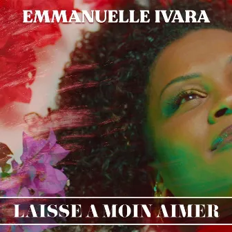 Laisse a moin aimer by Emmanuelle Ivara