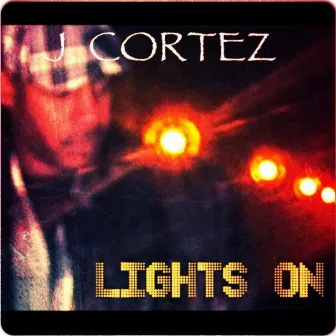 Lights On by J. Cortez