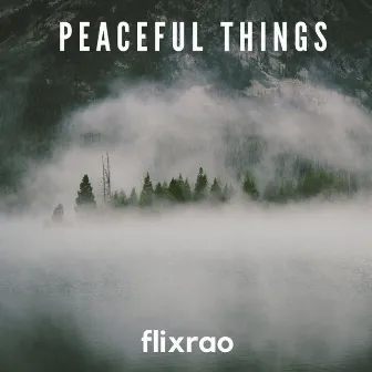 Peaceful Things by flixrao