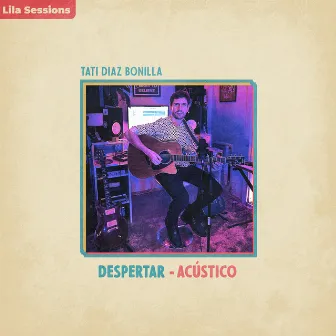 Despertar - Acústico (Lila Sessions) by Tati Diaz Bonilla