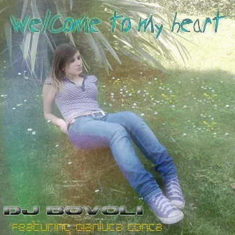 Welcome to My Heart (feat. Gianluca Conca) by DJ Bovoli