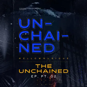 Unchained, Pt. 2 by MellowMusiQue