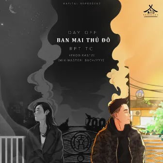 DAY OFF - Ban Mai Thủ Đô by RPT TC