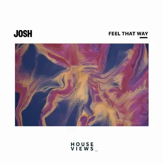 Feel That Way by JOSH