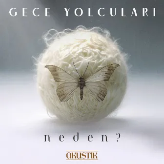 Neden? (Akustik) by Gece Yolcuları