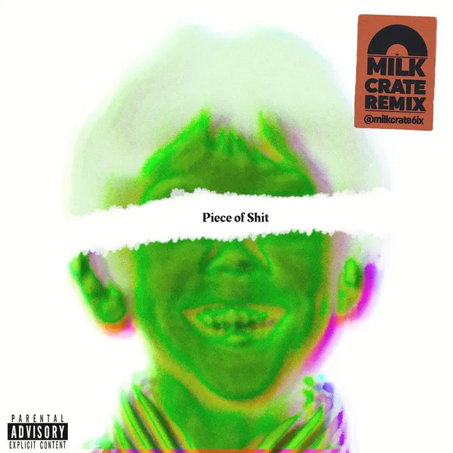 Piece of Shit (MiLKCRATE Remix)