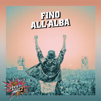 JOVA BEACH PARTY: FINO ALL'ALBA by Jovanotti