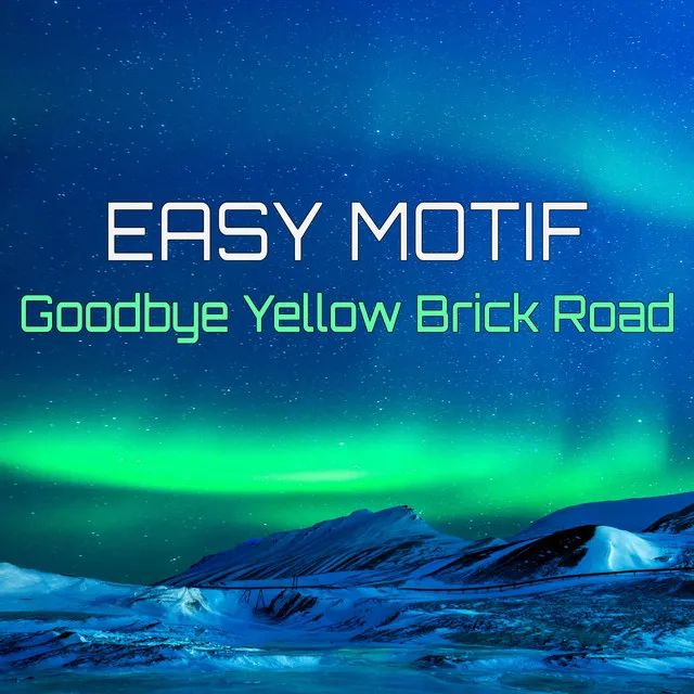 Goodbye Yellow Brick Road (Chill Out Mix)