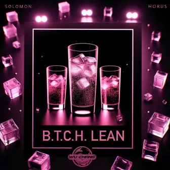 B.T.C.H LEAN by Solomon