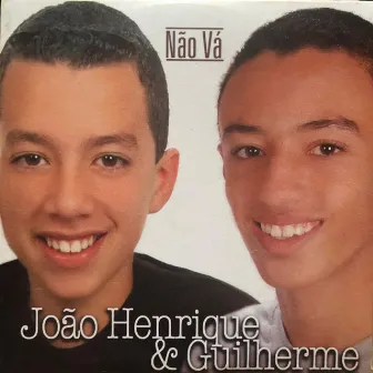 Não Vá (Ao Vivo) by João Henrique & Guilherme