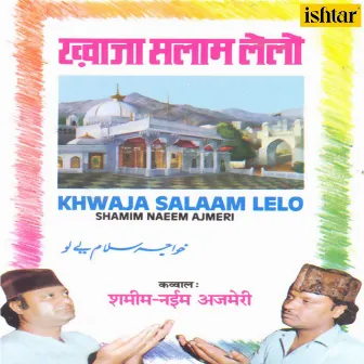 Khwaja Salaam Lelo by Shamim