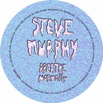 Breathe Normally by Steve Murphy