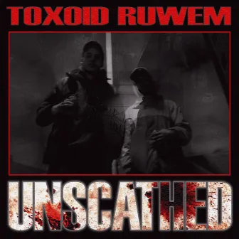 UNSCATHED by Toxoid