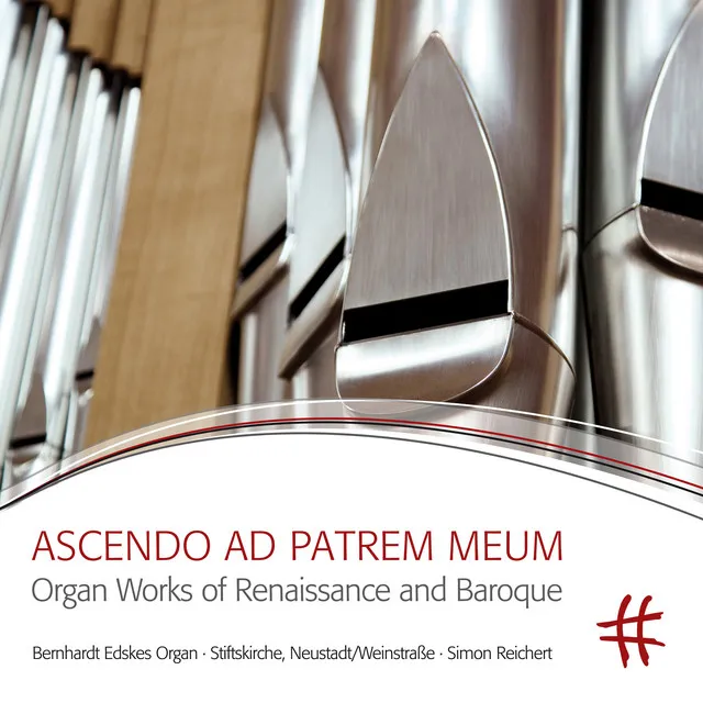 Ascendo ad Patrem meum: Organ Works of Renaissance and Baroque