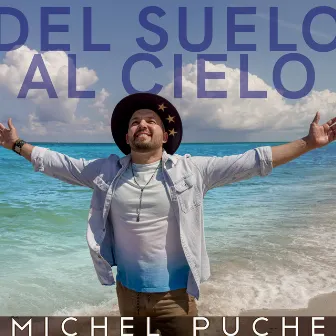 Del Suelo al Cielo by Michel Puche