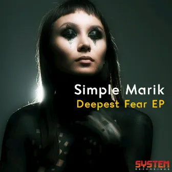 Deepest Fear EP by Simple Marik