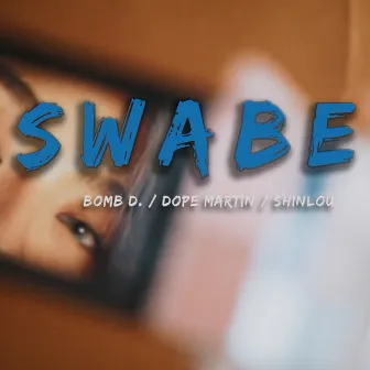 Swabe by Bomb D