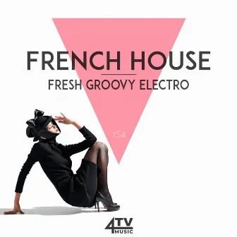 French House - Fresh Groovy Electro by 4TVmusic