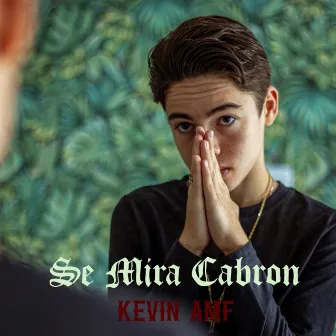 Se Mira Cabron by Kevin AMF